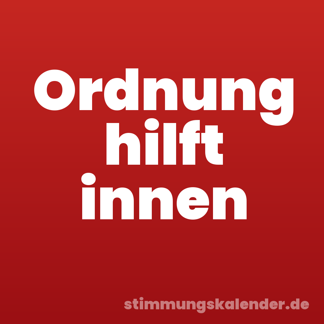 Ordnung hilft innen