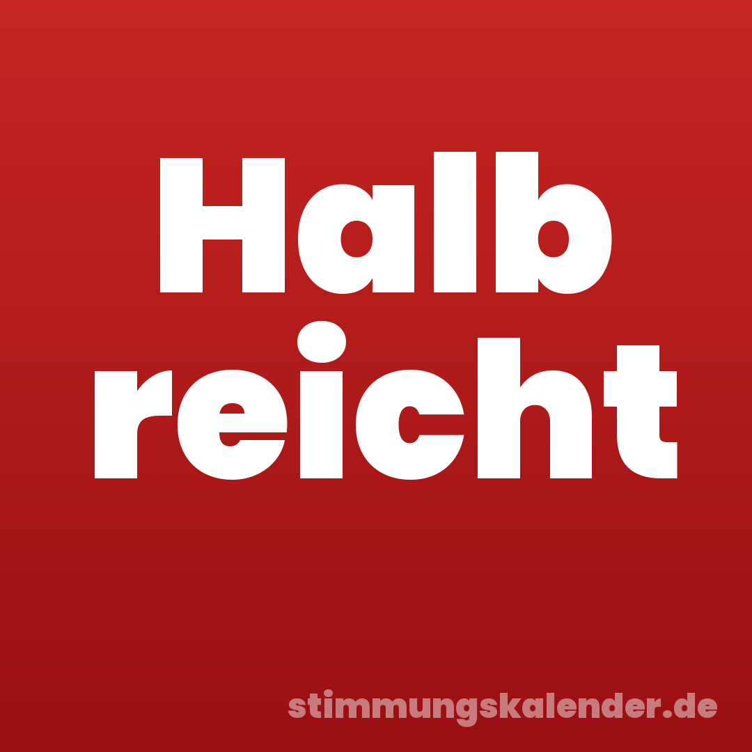 Halb reicht
