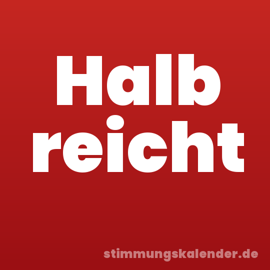 Halb reicht