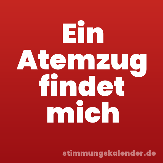 Ein Atemzug findet mich