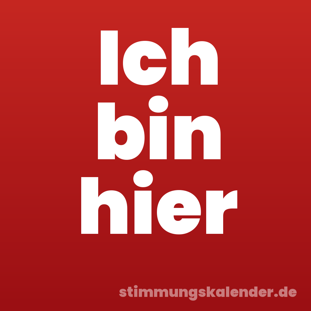 Ich bin hier