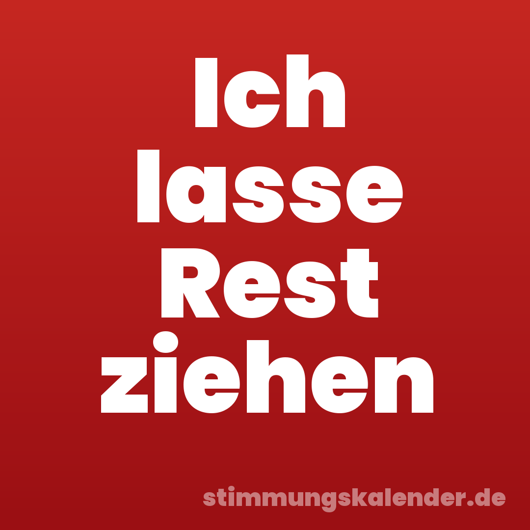 Ich lasse Rest ziehen