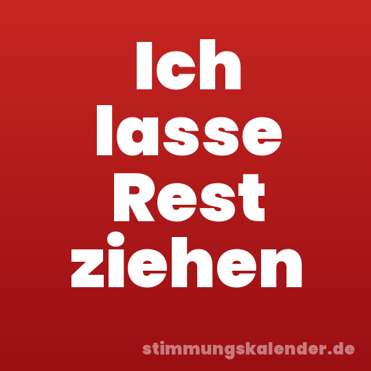 Ich lasse Rest ziehen
