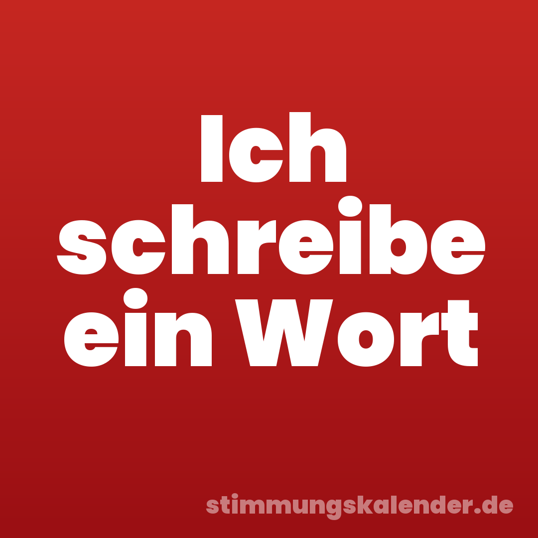 Ich schreibe ein Wort
