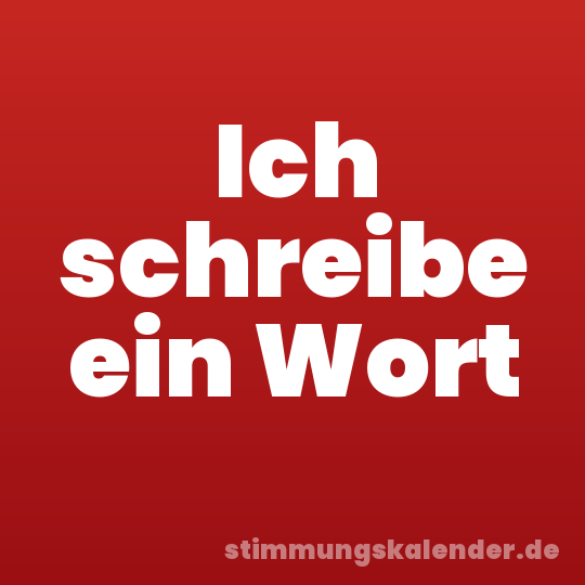 Ich schreibe ein Wort