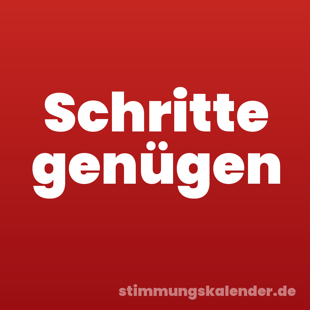 Schritte genügen