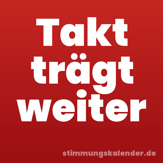Takt trägt weiter