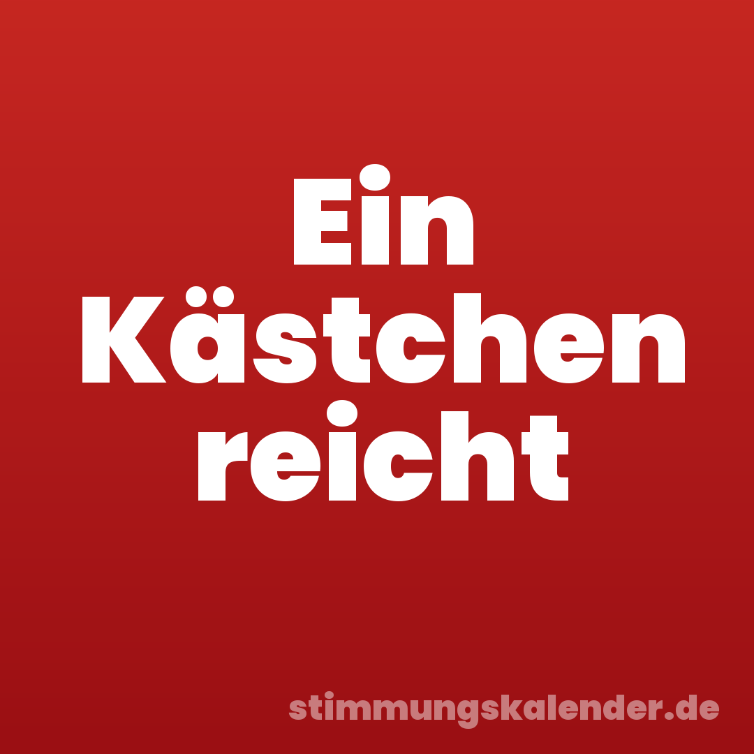 Ein Kästchen reicht