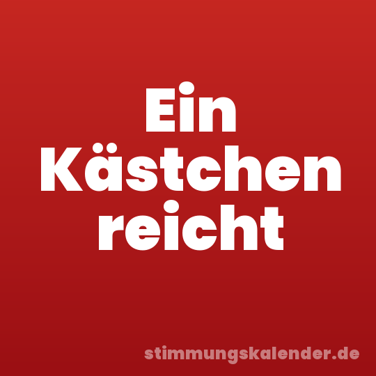 Ein Kästchen reicht