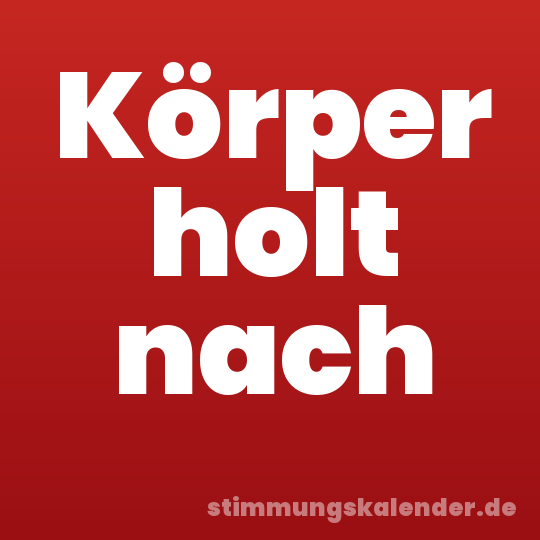 Körper holt nach