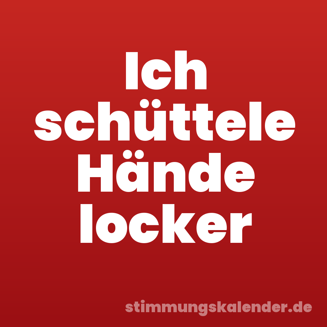Ich schüttele Hände locker
