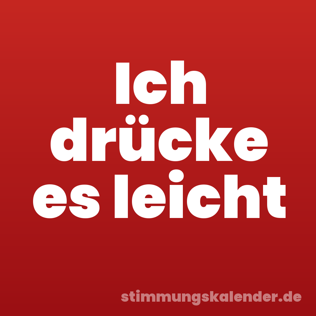 Ich drücke es leicht