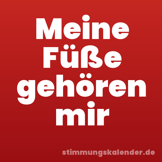 Meine Füße gehören mir