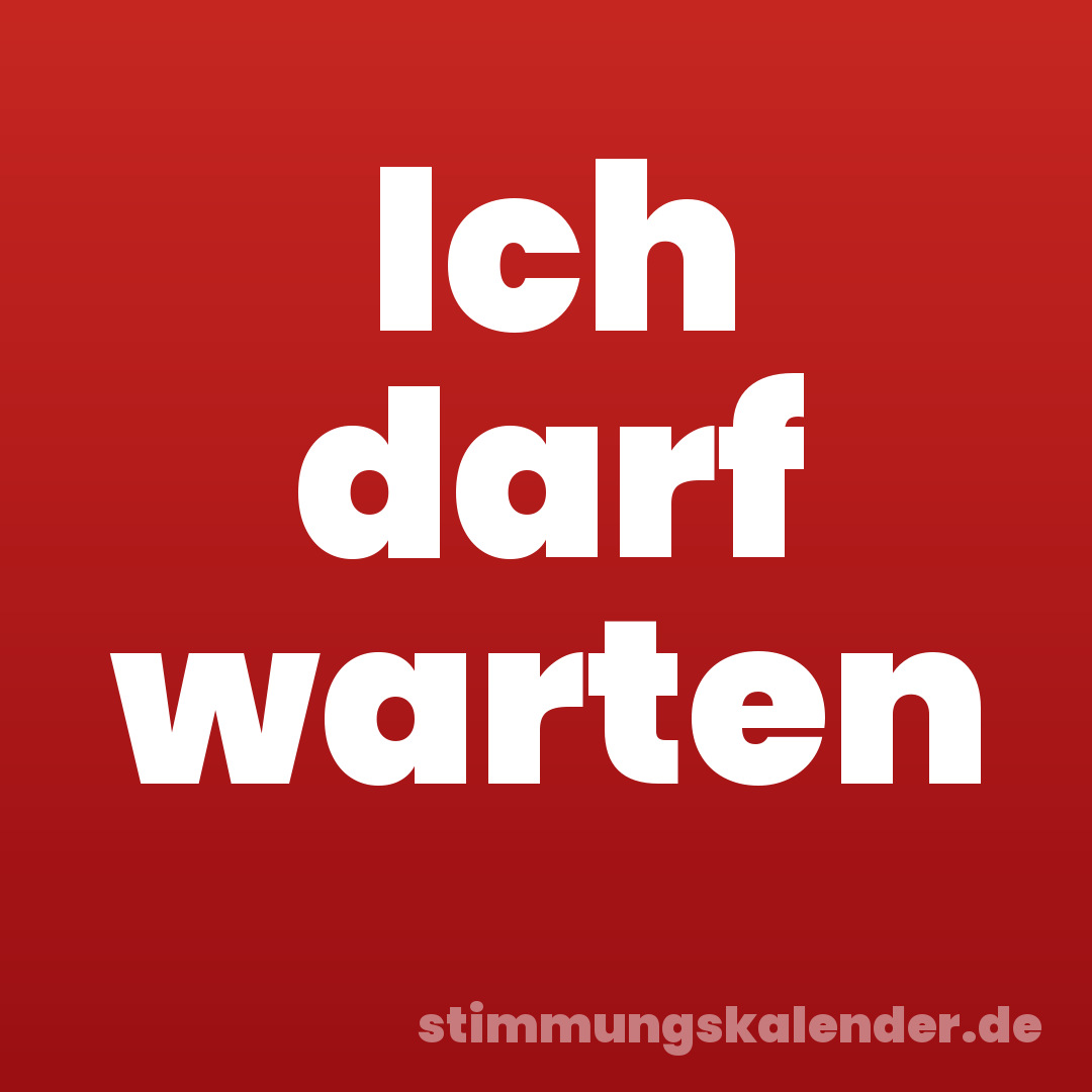 Ich darf warten