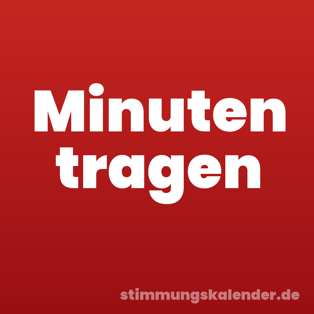 Minuten tragen