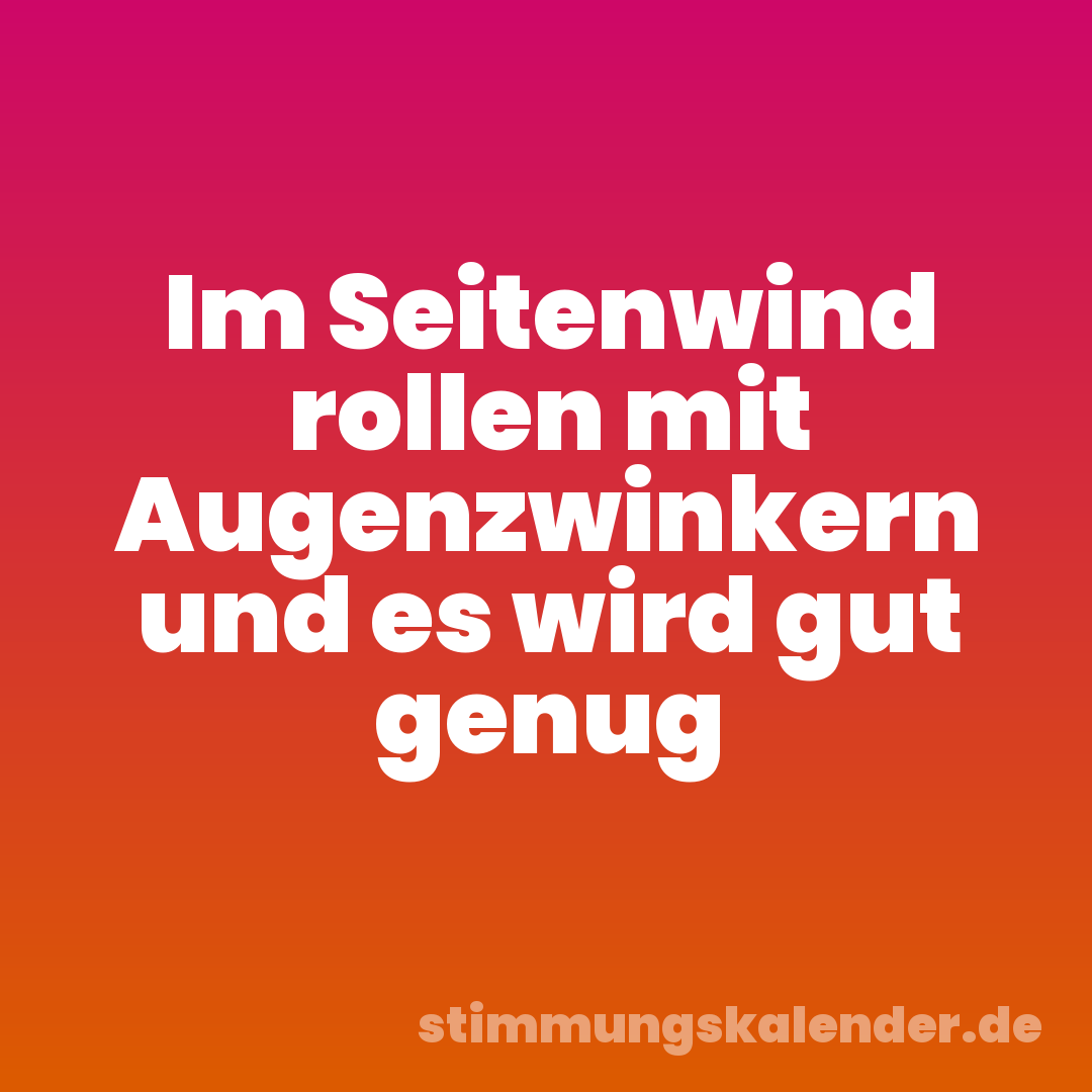 Im Seitenwind rollen mit Augenzwinkern und es wird gut genug