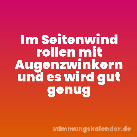 Im Seitenwind rollen mit Augenzwinkern und es wird gut genug
