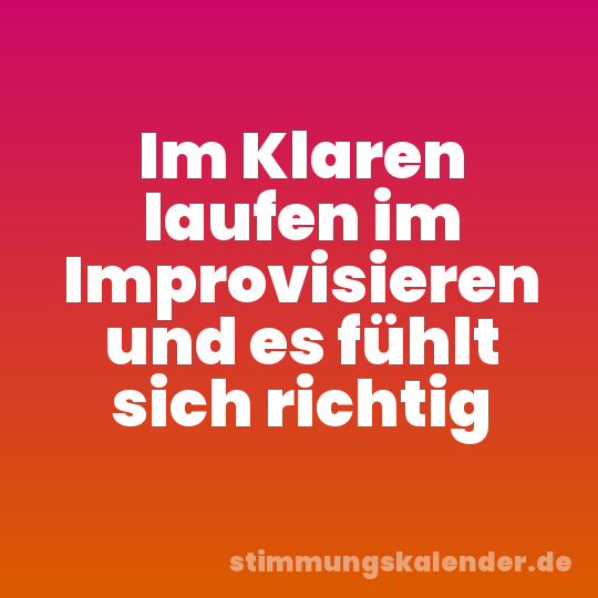 Im Klaren laufen im Improvisieren und es fühlt sich richtig