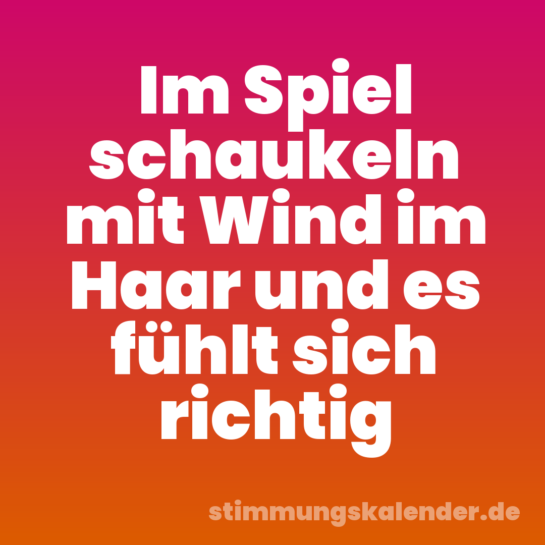 Im Spiel schaukeln mit Wind im Haar und es fühlt sich richtig