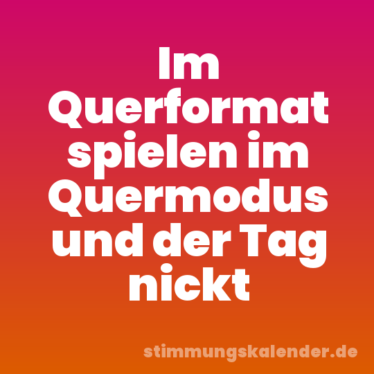 Im Querformat spielen im Quermodus und der Tag nickt