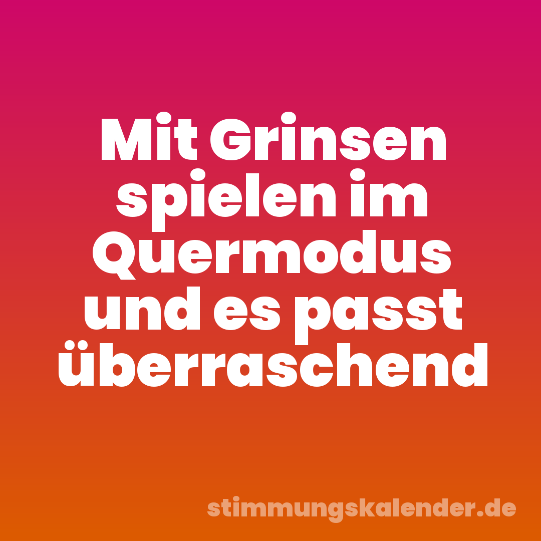 Mit Grinsen spielen im Quermodus und es passt überraschend