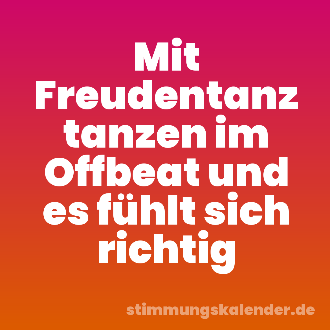 Mit Freudentanz tanzen im Offbeat und es fühlt sich richtig