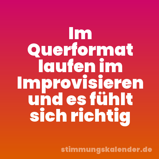 Im Querformat laufen im Improvisieren und es fühlt sich richtig