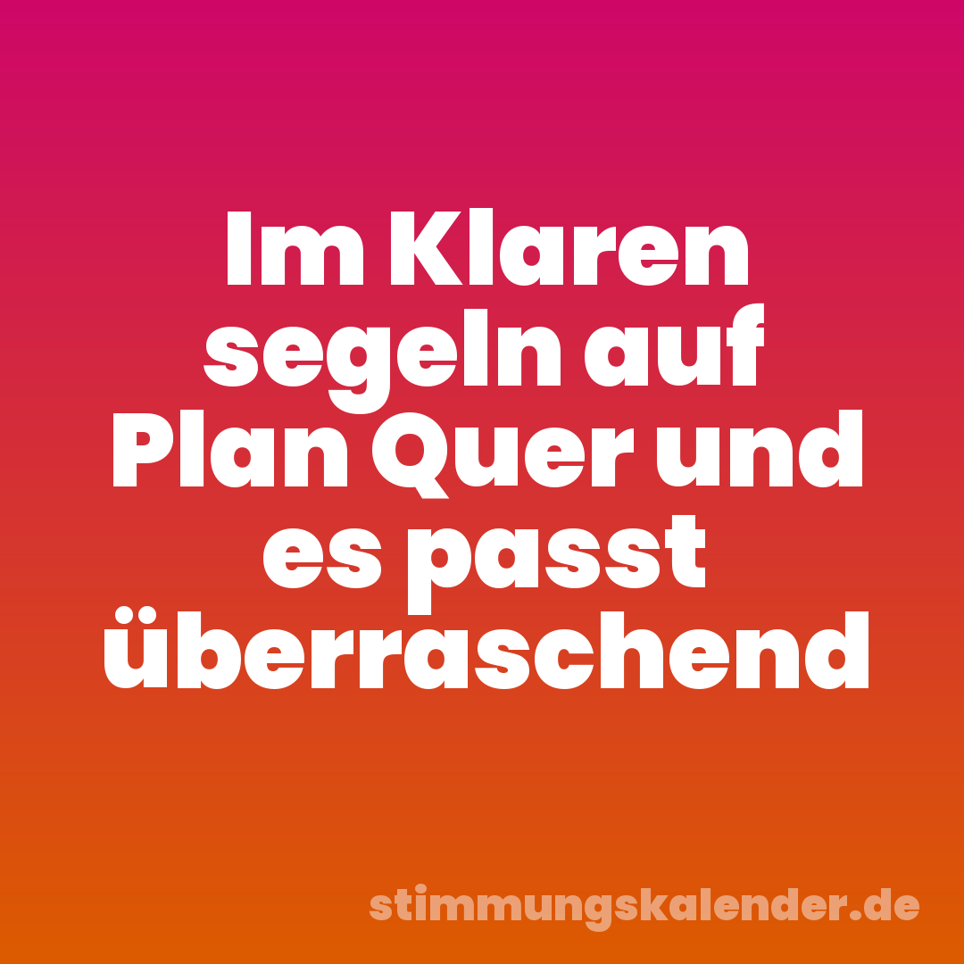 Im Klaren segeln auf Plan Quer und es passt überraschend