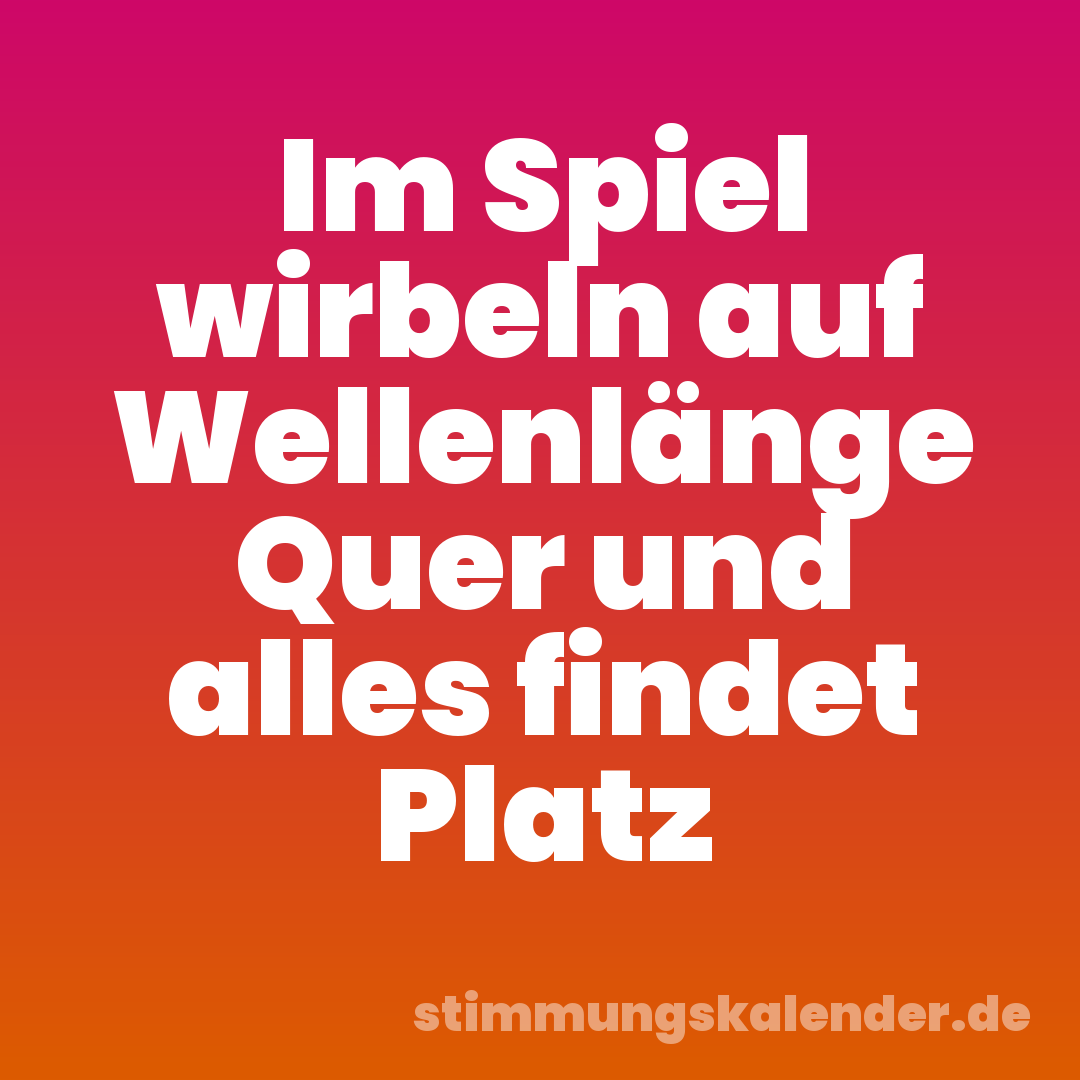 Im Spiel wirbeln auf Wellenlänge Quer und alles findet Platz