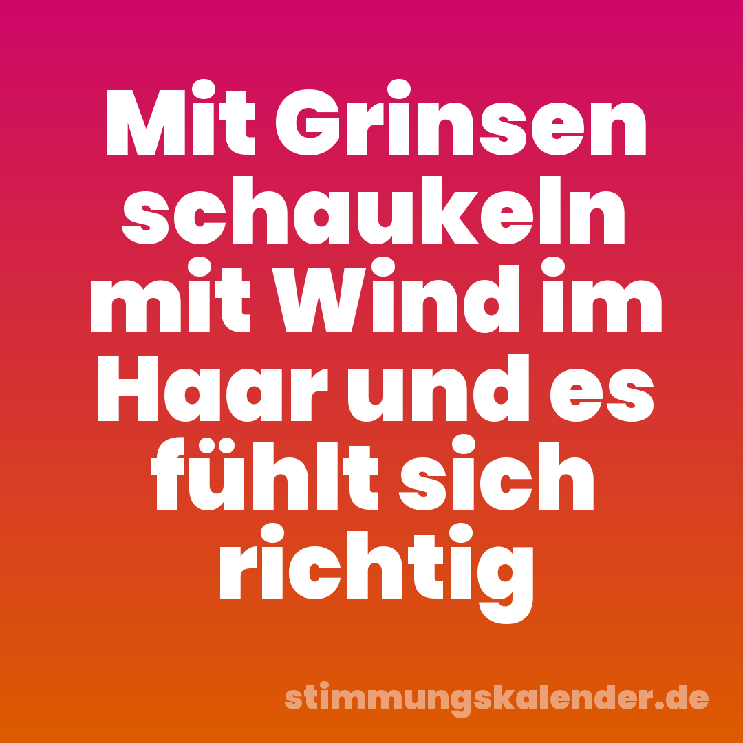 Mit Grinsen schaukeln mit Wind im Haar und es fühlt sich richtig