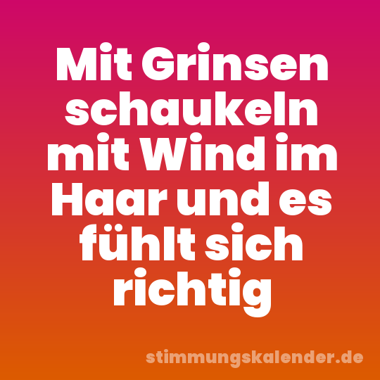 Mit Grinsen schaukeln mit Wind im Haar und es fühlt sich richtig