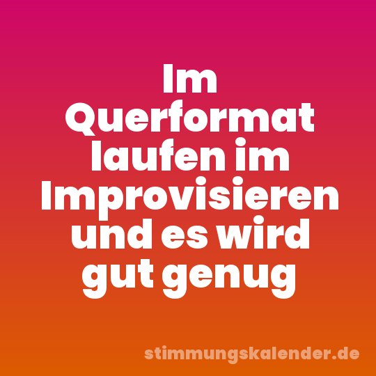 Im Querformat laufen im Improvisieren und es wird gut genug