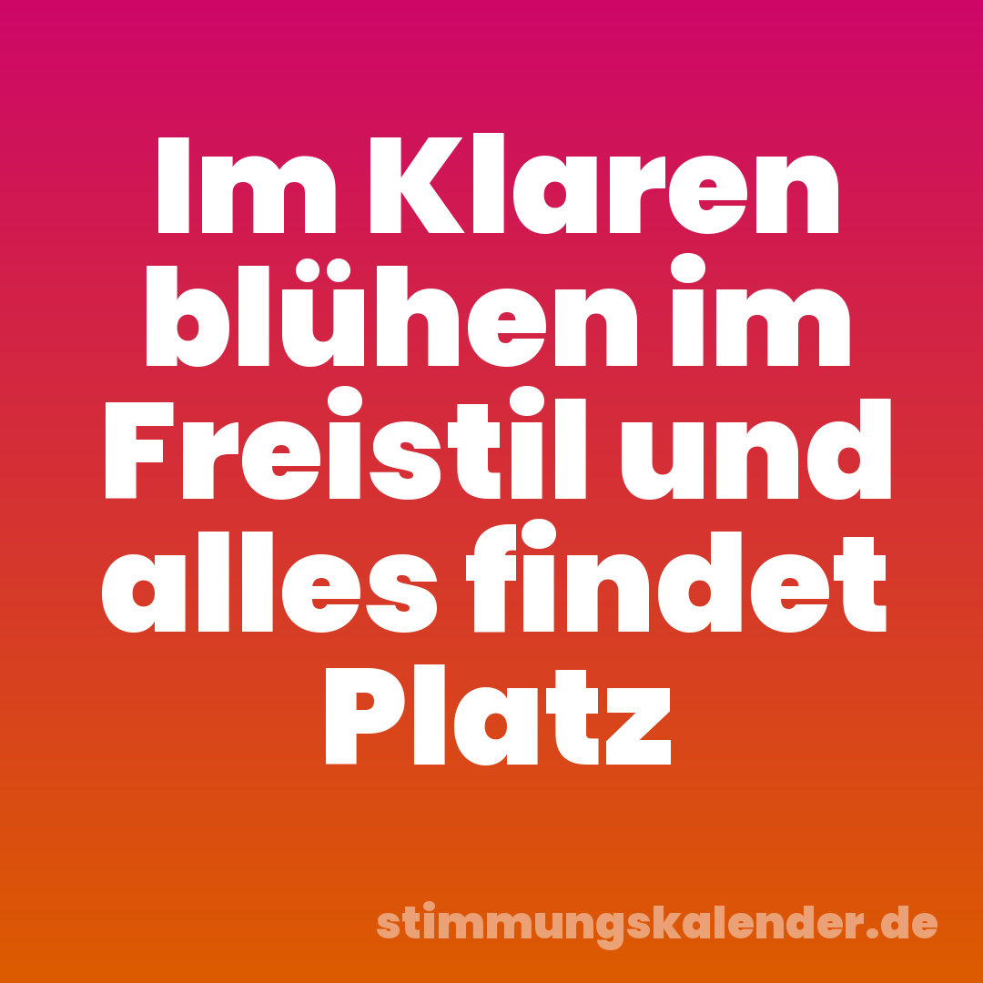 Im Klaren blühen im Freistil und alles findet Platz