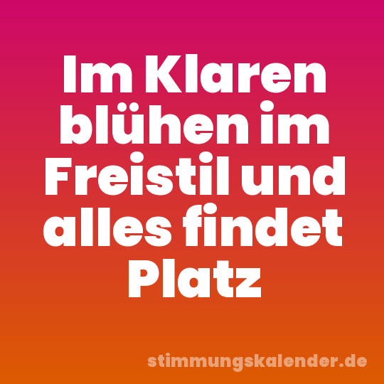 Im Klaren blühen im Freistil und alles findet Platz