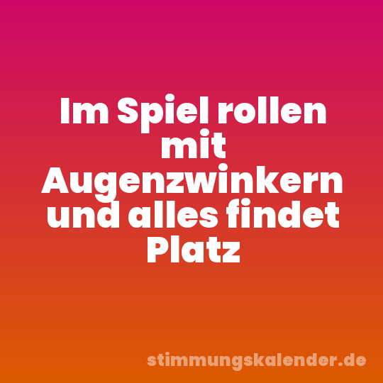 Im Spiel rollen mit Augenzwinkern und alles findet Platz