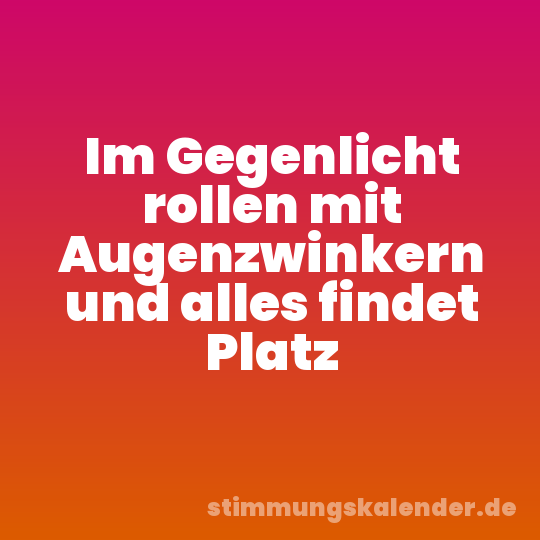 Im Gegenlicht rollen mit Augenzwinkern und alles findet Platz