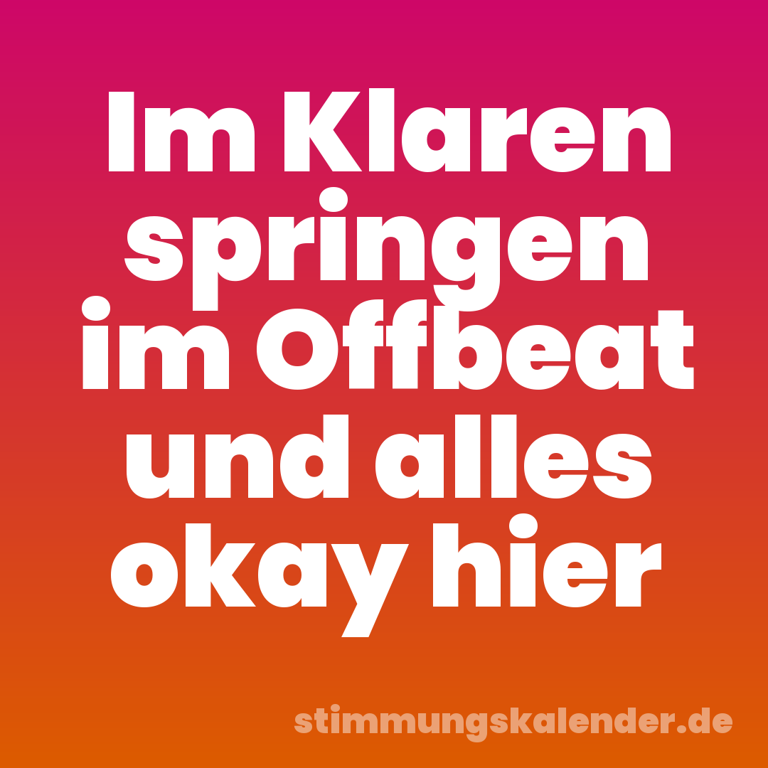 Im Klaren springen im Offbeat und alles okay hier