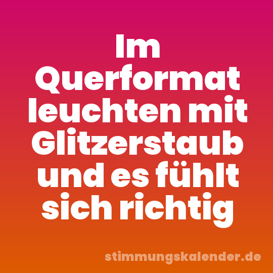 Im Querformat leuchten mit Glitzerstaub und es fühlt sich richtig