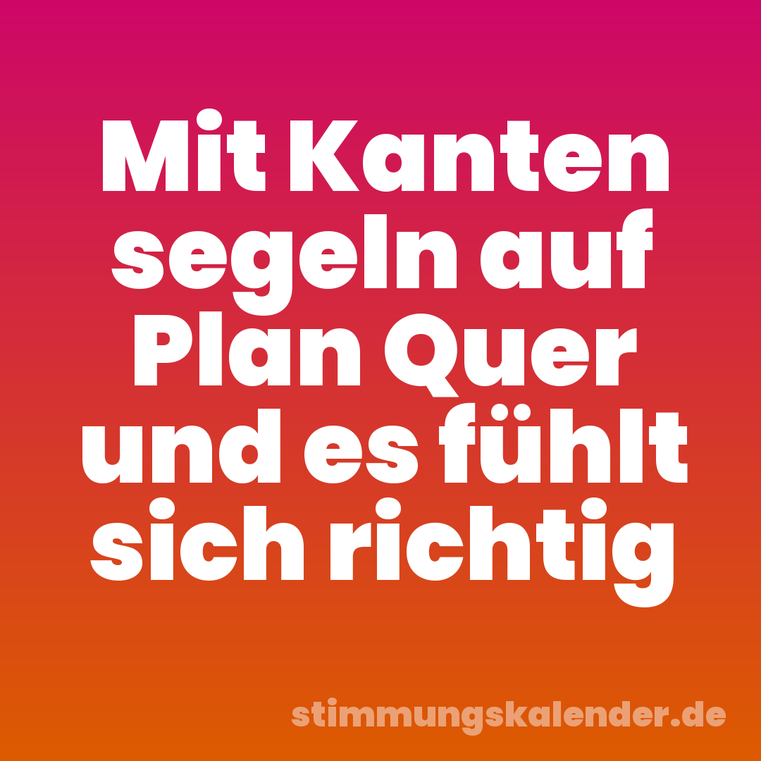 Mit Kanten segeln auf Plan Quer und es fühlt sich richtig