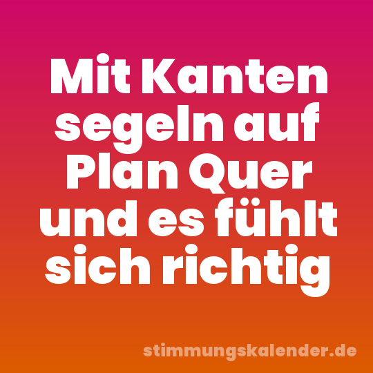 Mit Kanten segeln auf Plan Quer und es fühlt sich richtig