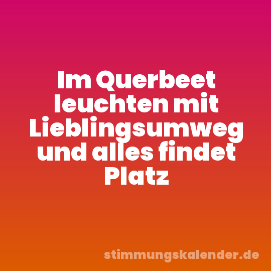 Im Querbeet leuchten mit Lieblingsumweg und alles findet Platz