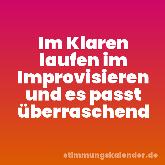 Im Klaren laufen im Improvisieren und es passt überraschend