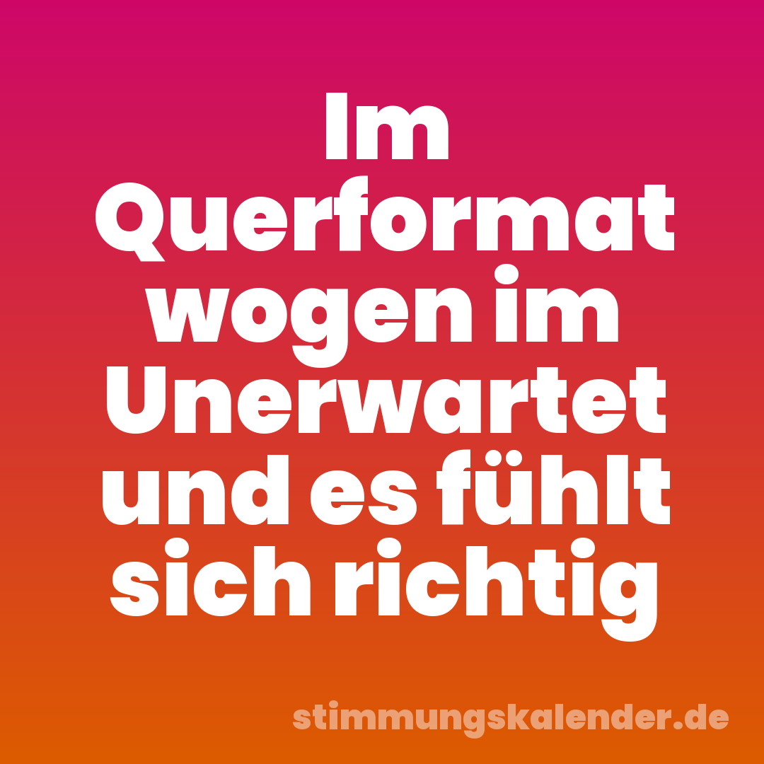 Im Querformat wogen im Unerwartet und es fühlt sich richtig