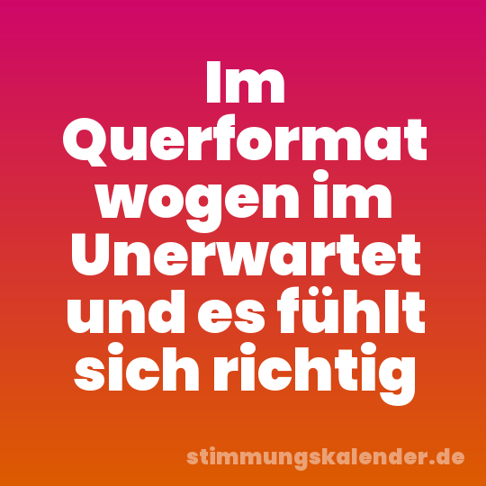 Im Querformat wogen im Unerwartet und es fühlt sich richtig