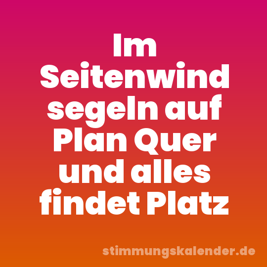 Im Seitenwind segeln auf Plan Quer und alles findet Platz
