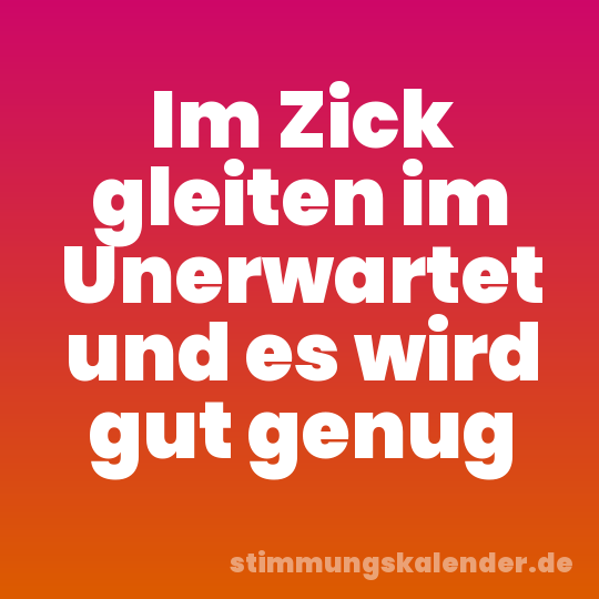 Im Zick gleiten im Unerwartet und es wird gut genug