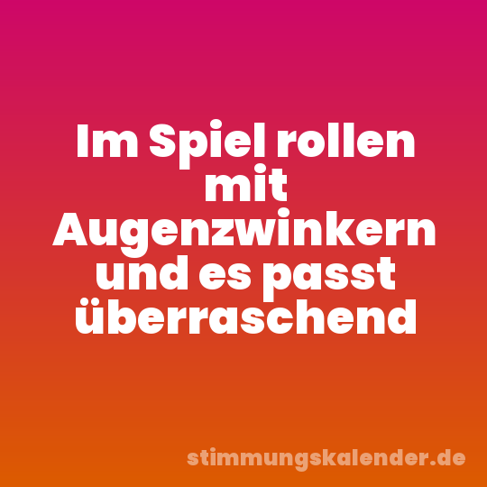 Im Spiel rollen mit Augenzwinkern und es passt überraschend