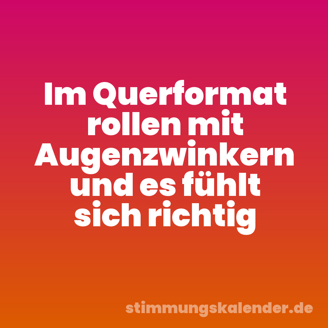 Im Querformat rollen mit Augenzwinkern und es fühlt sich richtig