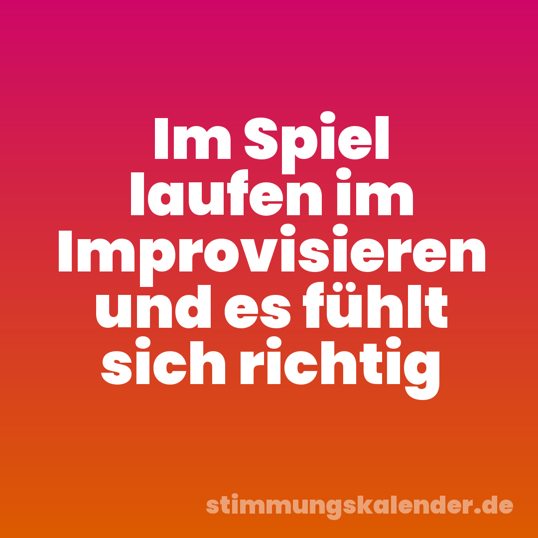 Im Spiel laufen im Improvisieren und es fühlt sich richtig