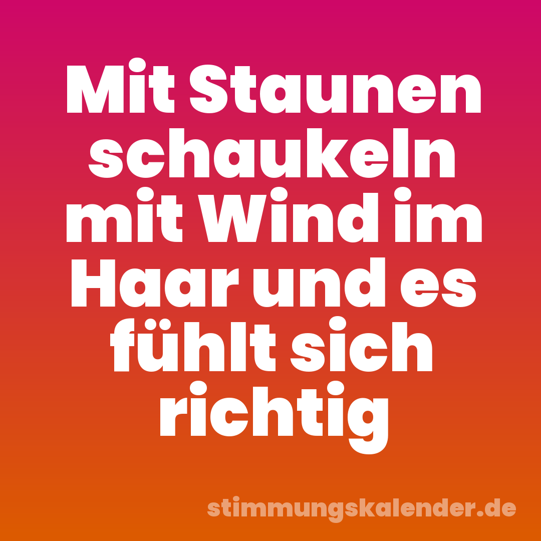 Mit Staunen schaukeln mit Wind im Haar und es fühlt sich richtig